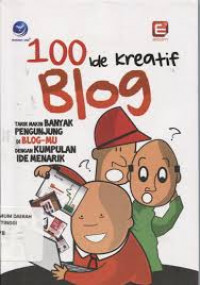 100 Ide Kreatif Blog: Tarik Makin Banyak Pengunjung di Blog-mu dengan Kumpulan Ide Menarik