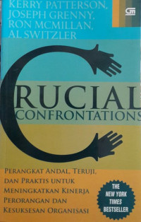 Crucial Confrontations: Perangkat Andal, Teruji, dan Praktis untuk Meningkatkan Kinerja Perorangan dan Kesuksesan Organisasi