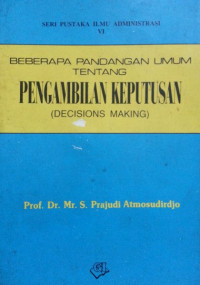 Beberapa Pandangan Umum Tentang Pengambilan Keputusan (Decisions Making)