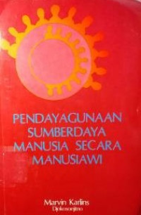 Pendayagunaan sumberdaya manusia secara manusiawi