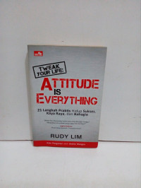 Tweak Your Life : Attitude Is Everything