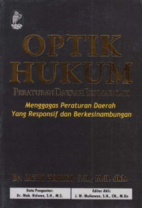 Optik Hukum: Peraturan Daerah Bermasalah: Menggagas Peraturan Daerah yang Responsif dan Berkesinambungan