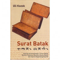 Surat Batak: Sejarah Perkembangan Tulisan Batak Berikut Pedoman Menlis Aksara Batak dan Cap Si Singamangaraja XII