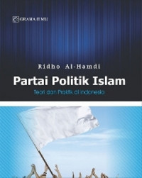 Partai Politik Islam: Teori dan Praktik di Indonesia