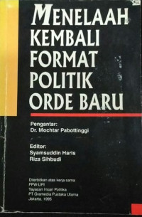 Menelaah Kembali Format Politik Orde Baru