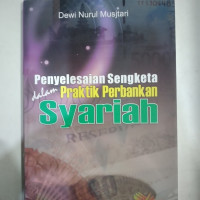 Penyelesaian Sengketa Dalam Praktik Perbankan Syariah