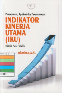 Indikator Kinerja Utama (IKU) Bisnis dan Publik: Perencanaan, Aplikasi dan Pengembangan