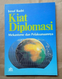 Kiat Diplomasi: Mekanisme dan Pelaksanaanya