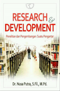 Research & Development Penelitian dan Pengembangan : Suatu Pengantar