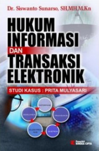 Hukum Informasi dan Transaksi Elektroik: Studi Kasus Prita Mulyasari