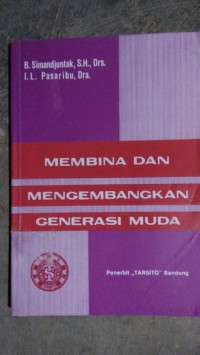 Membina Dan Mengembangkan Generasi Muda