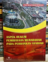 Aspek Hukum Pembiayaan Murabahah pada Perbankan Syariah