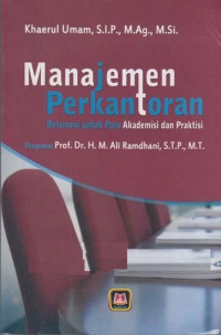 Manajemen Perkantoran : Referensi untuk Para Akademi dan Praktisi