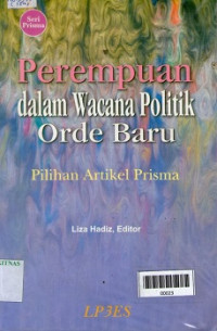 Perempuan Dalam Wacana Politik Orde Baru : Pilihan Artikel Prisma