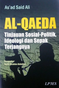 Al-Qaeda : Tinjauan Sosial-Politik, Ideologi dan Sepak Terjangnya