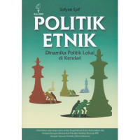 Politik Etnik : Dinamika Politik Lokal Di Kendari