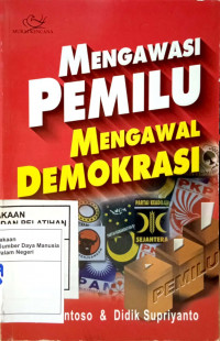 Mengawasi Pemilu Mengawasi Demokrasi