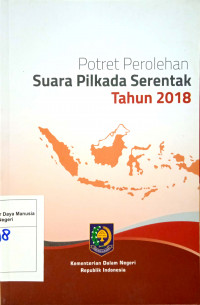 Potret Perolehan Suara Pilkada Serentak Tahun 2018