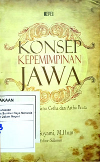 Konsep Kepemimpinan Jawa dalam Ajaran Sastra Cetha dan Astha Brata