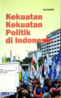 Kekuatan- kekuatan Politik di Indonesia