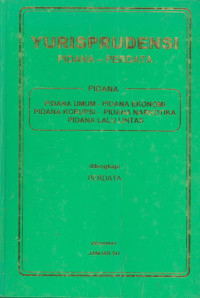 Yurisprudensi: Pidana - Perdata: Pidana : Pidana Umum - Pidana Ekonomi - Pidana Korupsi - Pidana Narkotika - Pidana Lalu Lintas