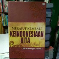 Merajut Kembali KeIndonesiaan Kita