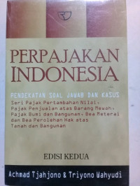 Perpajakan Indonesia : Pendekatan Soal Jawab dan Kasus