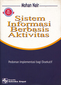 Sistem Informasi Berbasis Aktivitas: Pedoman Implementasi bagi Eksekutif