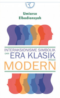 Interaksionisme Simbolik dari Era Klasik hingga Modern