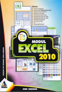 Modul excel 2010 : disajikan secara sederhana dan sistematis untuk pemula, pelajar, dan mahasiswa