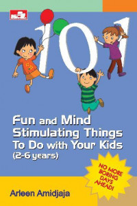101 FUN AND MIND STIMULATION THINGS TO DO WITH YOUR KIDS
