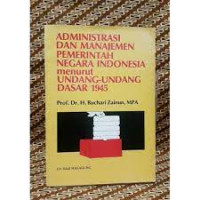 adminitrasi dan manajemen pemerintahaan negara indonesia menurut undang undang dasar 1945