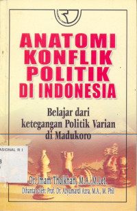 anatomi konflik politik di indonesia ( belajar dari ketegangan politik varian di madukoro )