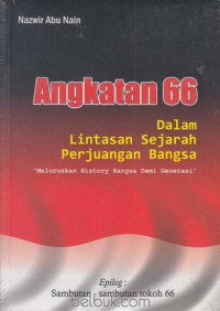 ANGKATAN 66 dalam lintasan sejarah perjuangan bangsa