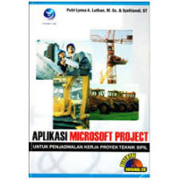 APLIKASI MICROSOFT PROJECT UNTUK penjadwalan kerja proyek teknik sipil