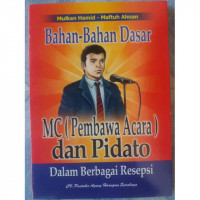 BAHAN-BAHAN DASAR MC ( PEMBAWA ACARA ) & PIDATO DALAM BERBAGAI RESEPSI