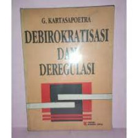 debirokratisasi dan deregulasi