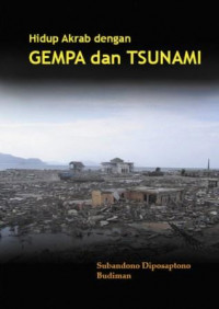 hidup akrab dengan gempa dan tsunami