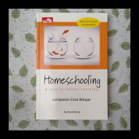 HOME SCHOOLING A LEAP FOR BETTER LEARNING: LOMPATAN CARA BELAJAR