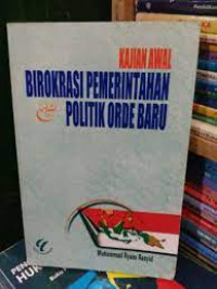 Kajian Awal Birokrasi pemerintahan dan politik orde baru