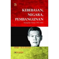 Kebebasan, Negara, Pembangunan: KUmpulan tulis 1965-2005