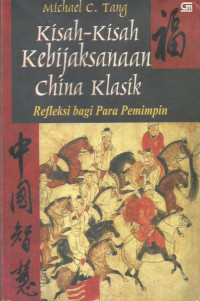 Kisah-Kisah Kebijaksanaan China Klasik : Refleksi Bagi Para Pemimpin