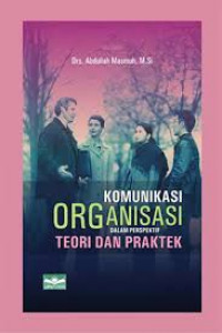 KOMUNIKASI ORGANISASI DALAM PERSPEKTIF TEORI DAN PRAKTEK