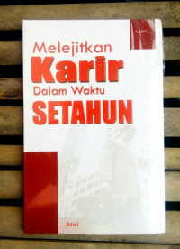 MELEJITKAN KARIER DALAM WAKTU SETAHUN