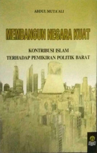 Membangun negara kuat: kontribusi Islam terhadap pemikiran politik barat