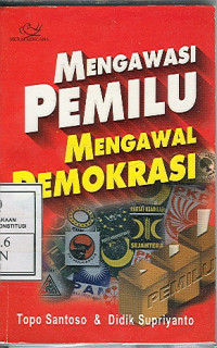 Mengawasi Pemilu Mengawal Demokrasi