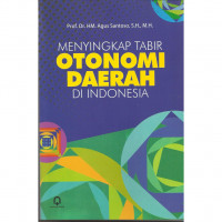 Menyingkap tabir otonomi daerah di indonesia