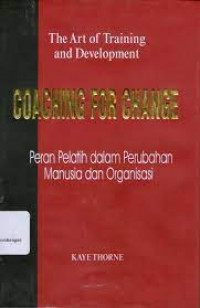 COACHING FOR CHANGE : Peran Pelatih dalam Perubahan Manusia dan Organisasi