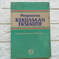 Pergeseran Kekuasaan Eksekutif