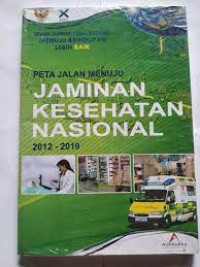 PETA JALAN MENUJU JAMINAN KESEHATAN NASIONAL